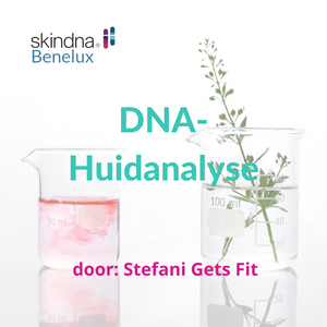Gast Blog: DNA-Huidanalyse door Stefani Gets Fit