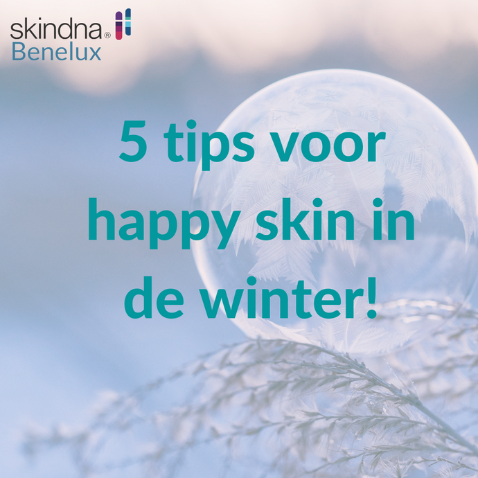 5 tips voor happy skin in de winter!